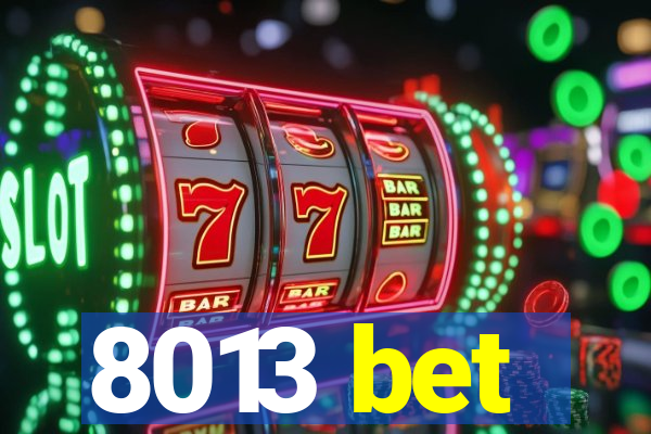 8013 bet